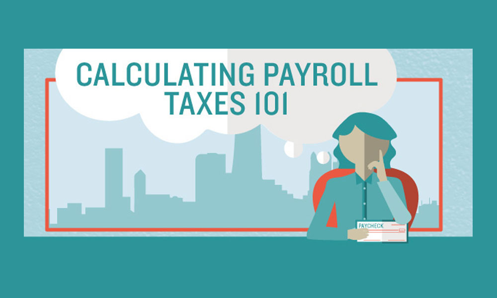 Calculating Payroll Taxes 101